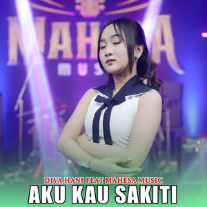 Download Lagu Diva Hani, Mahesa Music - Aku Kau Sakiti MP3 Download Lagu Diva Hani, Mahesa Music - Aku Kau Sakiti MP3