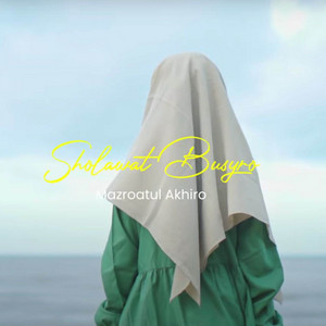 Download Lagu Mazroatul Akhiro - SHOLAWAT BUSYRO REGGAE VERSION MP3 Download Lagu Mazroatul Akhiro - SHOLAWAT BUSYRO REGGAE VERSION MP3
