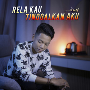 Download Lagu Arief - Rela Kau Tinggalkan Aku MP3