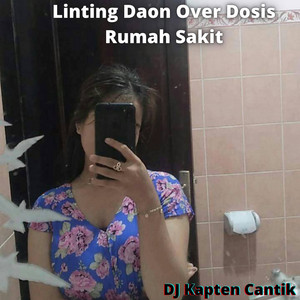 Download Lagu DJ Kapten Cantik - Linting Daon Over Dosis Rumah Sakit MP3 Download Lagu DJ Kapten Cantik - Linting Daon Over Dosis Rumah Sakit MP3