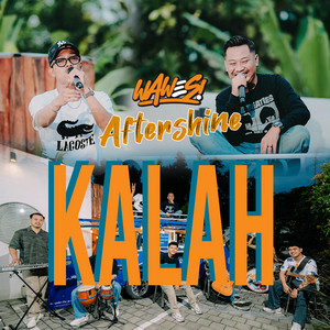 Download Lagu OMWAWES, Aftershine - Kalah MP3 Download Lagu OMWAWES, Aftershine - Kalah MP3