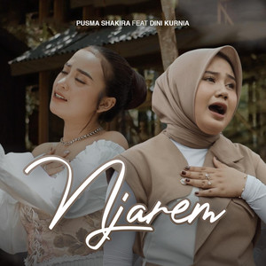 Download Lagu Pusma Shakira, Dini Kurnia - Njarem MP3 Download Lagu Pusma Shakira, Dini Kurnia - Njarem MP3