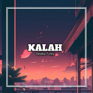 Download Lagu Deyeka Fvnky - KALAH MP3 Download Lagu Deyeka Fvnky - KALAH MP3