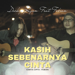 Download Lagu Decky Ryan, Febian - Kasih Sebenarnya Cinta MP3 Download Lagu Decky Ryan, Febian - Kasih Sebenarnya Cinta MP3