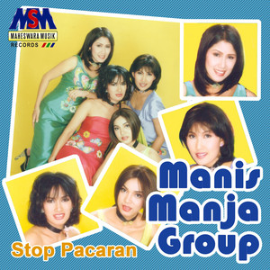 Download Lagu Manis Manja Group - Stop Pacaran MP3 Download Lagu Manis Manja Group - Stop Pacaran MP3