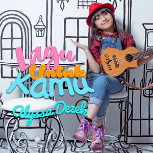 Download Lagu Alyssa Dezek - Lagu Untuk Kamu MP3 Download Lagu Alyssa Dezek - Lagu Untuk Kamu MP3