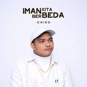 Download Lagu Chiko - Iman Kita Berbeda MP3 Download Lagu Chiko - Iman Kita Berbeda MP3
