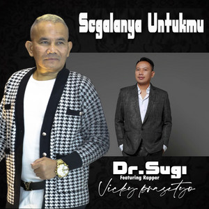 Download Lagu Dr Sugi, Vicky Prasetyo - Segalanya Untukmu MP3 Download Lagu Dr Sugi, Vicky Prasetyo - Segalanya Untukmu MP3