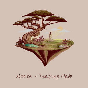 Download Lagu Aksata - Tentang Rindu MP3 Download Lagu Aksata - Tentang Rindu MP3
