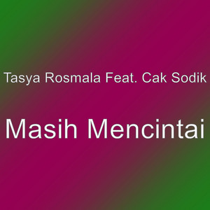 Download Lagu Tasya Rosmala, Cak Sodik - Masih Mencintai MP3 Download Lagu Tasya Rosmala, Cak Sodik - Masih Mencintai MP3