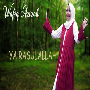 Download Lagu Wafiq Azizah - Ya Rasulallah MP3 Download Lagu Wafiq Azizah - Ya Rasulallah MP3