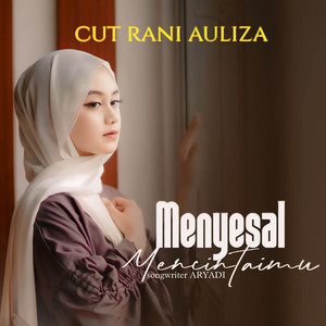 Download Lagu Cut Rani Auliza, Tuah Aziz - Menyesal Mencintaimu MP3 Download Lagu Cut Rani Auliza, Tuah Aziz - Menyesal Mencintaimu MP3