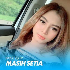 Download Lagu Dede Risty - Masih Setia - Live Version MP3 Download Lagu Dede Risty - Masih Setia - Live Version MP3