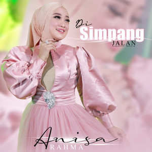 Download Lagu Anisa Rahma - Di Simpang Jalan MP3 Download Lagu Anisa Rahma - Di Simpang Jalan MP3
