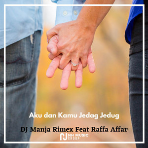 Download Lagu DJ Manja Rimex, Raffa Affar - Aku dan Kamu Jedag Jedug MP3 Download Lagu DJ Manja Rimex, Raffa Affar - Aku dan Kamu Jedag Jedug MP3