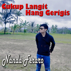 Download Lagu Nanda Feraro - Cukup Langit Hang Gerigis MP3 Download Lagu Nanda Feraro - Cukup Langit Hang Gerigis MP3