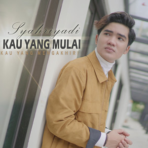 Download Lagu Syahriyadi - Kau Yang Mulai Kau Yang Mengakhiri MP3 Download Lagu Syahriyadi - Kau Yang Mulai Kau Yang Mengakhiri MP3