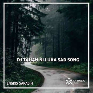 Download Lagu Engkis Saragih - DJ Tahan Ni Luka Sad Song MP3