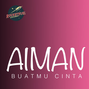 Download Lagu Aiman - Buatmu Cinta MP3 Download Lagu Aiman - Buatmu Cinta MP3
