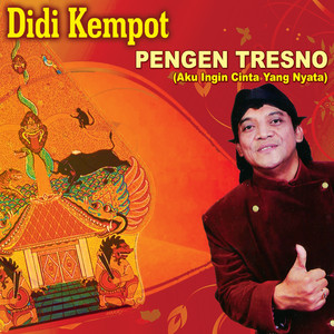 Download Lagu Didi Kempot - Pengen Tresno Aku Ingin Cinta Yang Nyata MP3 Download Lagu Didi Kempot - Pengen Tresno Aku Ingin Cinta Yang Nyata MP3