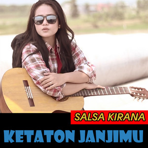 Download Lagu Salsa Kirana - Ketaton Janjimu MP3 Download Lagu Salsa Kirana - Ketaton Janjimu MP3