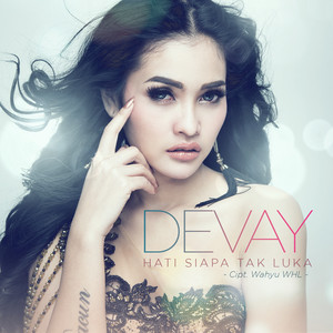 Download Lagu Devay - Hati Siapa Tak Luka MP3 Download Lagu Devay - Hati Siapa Tak Luka MP3