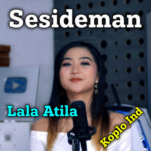 Download Lagu Lala Atila, Koplo Ind - Sesideman MP3 Download Lagu Lala Atila, Koplo Ind - Sesideman MP3