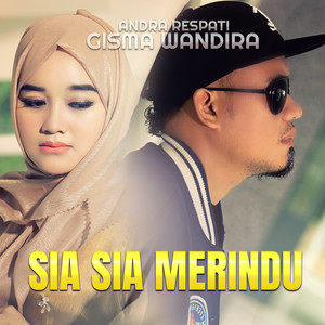 Download Lagu Andra Respati, Gisma Wandira - Sia Sia Merindu MP3 Download Lagu Andra Respati, Gisma Wandira - Sia Sia Merindu MP3