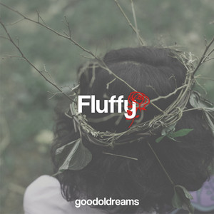 Download Lagu Good Ol' Dreams - Fluffy Rose MP3 Download Lagu Good Ol' Dreams - Fluffy Rose MP3