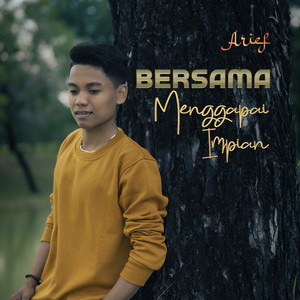 Download Lagu Arief - Bersama Menggapai Impian MP3 Download Lagu Arief - Bersama Menggapai Impian MP3