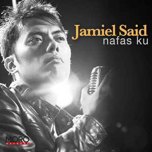 Download Lagu Jamiel Said - Nafas Ku MP3
