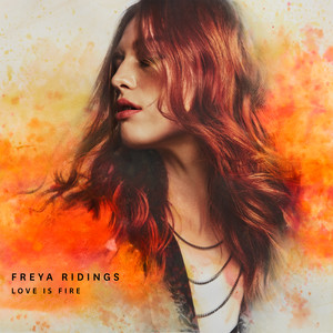 Download Lagu Freya Ridings - Love Is Fire - Single Version MP3