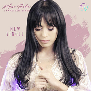 Download Lagu Susi Julia - Sampaikan Rindu MP3 Download Lagu Susi Julia - Sampaikan Rindu MP3