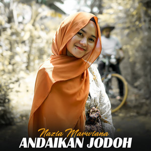 Download Lagu Nazia Marwiana - Andaikan Jodoh MP3 Download Lagu Nazia Marwiana - Andaikan Jodoh MP3