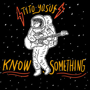 Download Lagu Tito Yusuf - Know Something MP3