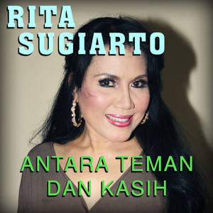 Download Lagu Rita Sugiarto - Antara Teman Dan Kasih MP3 Download Lagu Rita Sugiarto - Antara Teman Dan Kasih MP3