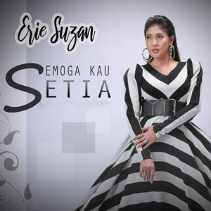 Download Lagu Erie Suzan - Semoga Kau Setia MP3 Download Lagu Erie Suzan - Semoga Kau Setia MP3