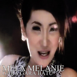 Download Lagu Mela Melanie - Gara Gara Batu MP3 Download Lagu Mela Melanie - Gara Gara Batu MP3