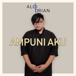 Download Lagu Aldi Brian - Ampuni Aku MP3