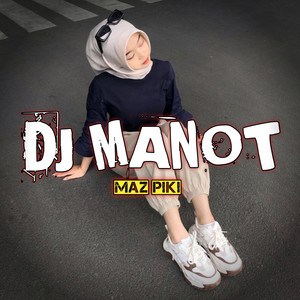 Download Lagu Maz Piki - DJ Manot MP3 Download Lagu Maz Piki - DJ Manot MP3