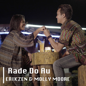Download Lagu Erikzen, Molly Moore - Rade Do Au MP3 Download Lagu Erikzen, Molly Moore - Rade Do Au MP3