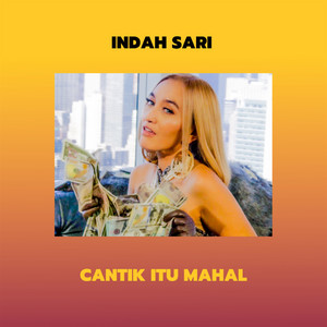 Download Lagu Indah Sari - Cantik Itu Mahal MP3 Download Lagu Indah Sari - Cantik Itu Mahal MP3