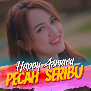 Download Lagu Happy Asmara - Pecah Seribu MP3 Download Lagu Happy Asmara - Pecah Seribu MP3