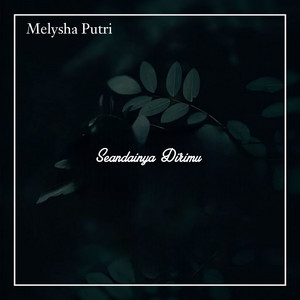 Download Lagu Melysha Putri - Seandainya Dirimu MP3