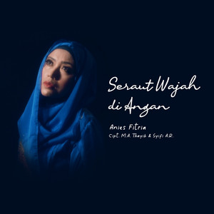 Download Lagu Anies Fitria - Seraut Wajah Di Angan MP3
