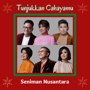 Download Lagu Seniman Nusantara - Tunjukkan Cahayamu MP3