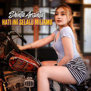 Download Lagu Shinta Arsinta - Hati Ini Selalu Milikmu MP3 Download Lagu Shinta Arsinta - Hati Ini Selalu Milikmu MP3