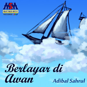 Download Lagu Adibal Sahrul - Berlayar Di Awan MP3 Download Lagu Adibal Sahrul - Berlayar Di Awan MP3