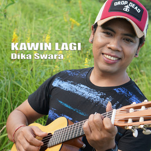 Download Lagu Dika Swara - Kawin Lagi MP3 Download Lagu Dika Swara - Kawin Lagi MP3