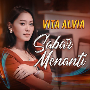 Download Lagu Vita Alvia - Sabar Menanti MP3 Download Lagu Vita Alvia - Sabar Menanti MP3